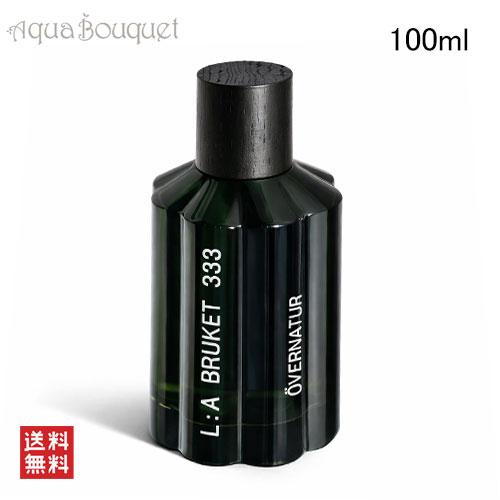 ラ ブルケット 333 オーヴェルナトゥール オードパルファム 100ml 香水