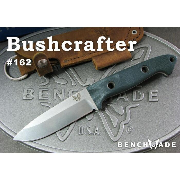 ベンチメイド 162 ブッシュクラフター グリーンG10 ,シースナイフ  