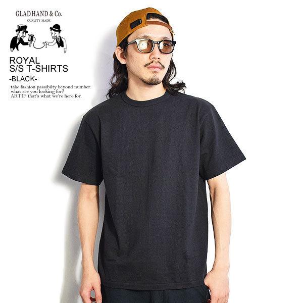 GLAD HAND グラッドハンド Tシャツ ROYAL S/S T-SHIRTS -BLACK- メンズ USAコットン｜artif