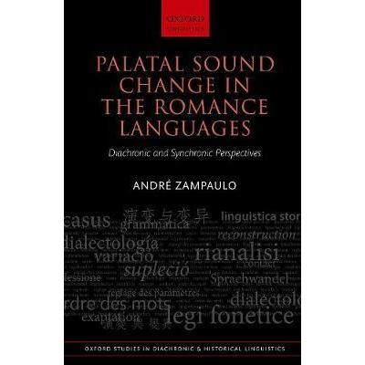 Palatal Sound Change インチ the Romance Languages: Diachronic and Synchronic Perspectives 本、雑誌、コミック-語学全般