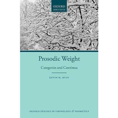 Prosodic Weight: Categories and Continua 語学全般-語学、辞書-本、雑誌、コミック