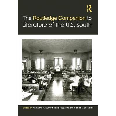 The Routledge Companion to Literature of the U.S. South