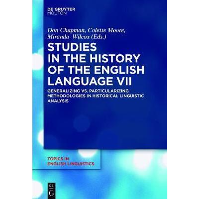 Studies インチ the History of the English Language: Generalizing vs. Particularizing Methodologies インチ Historical Linguistic Analysis: No. VII 語学全般-本、雑誌、コミック