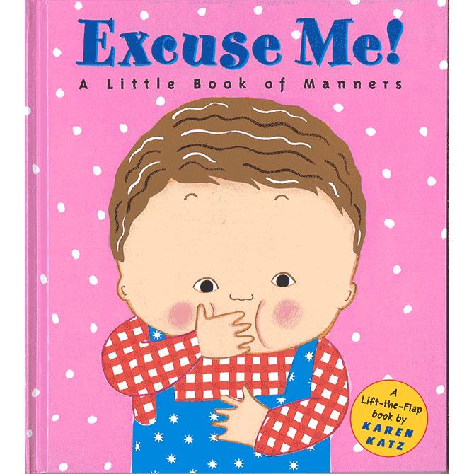 Excuse Me! : A Little Book of Manners （Lift-The-Flap Book） ハードカバーフラップ/洋書絵本