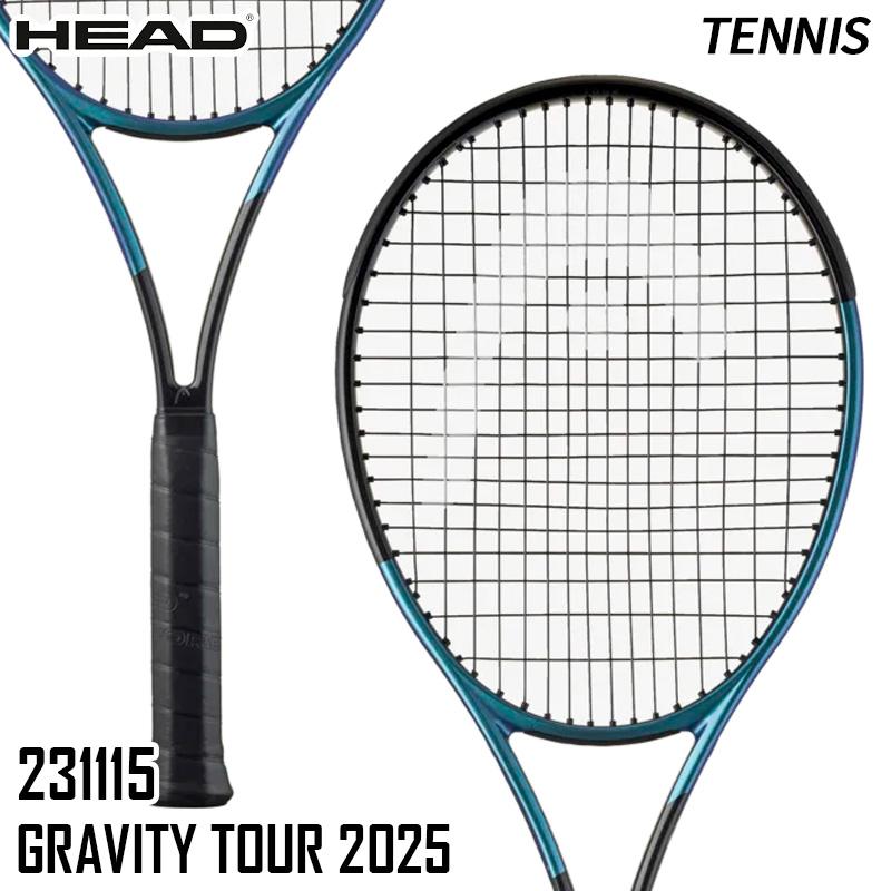 HEAD（ヘッド） グラビティ ツアー 2025 231115 硬式 テニス ラケット