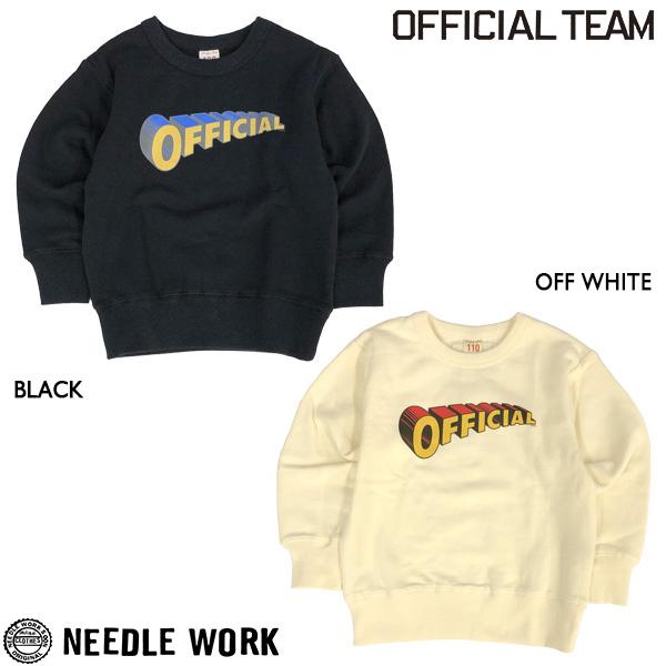 ニードルワーク（NEEDL WORK）OFFICIAL TEAM　OFFICIAL SWEAT ロゴトレーナー(100cm・120cm・130cm・140cm） | OFFICIAL TEAM