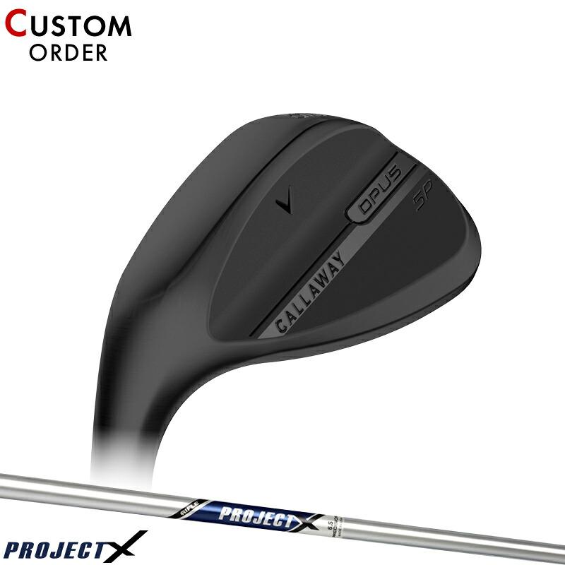 メーカーカスタムクラブ キャロウェイ OPUS SP ウェッジ ブラック 左用 PROJECT X スチールシャフト 日本正規品 オーパス 2025 Callaway OPUS（Callaway） カスタム 左用 キャロウェイ オーパス エスピー