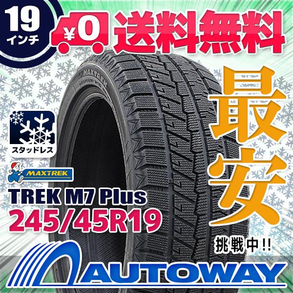 スタッドレスタイヤ MAXTREK TREK M7 Plus スタッドレス 245/45R19 2026年製 | 