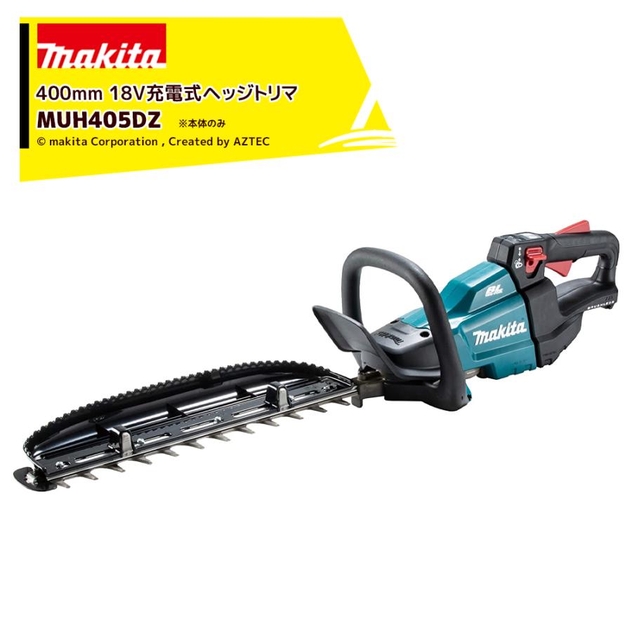 マキタ 18v 新品未使用 本体のみ マキタ（makita） 充電式ヘッジトリマ 18V 本体のみ MUH405DZ 刃物長