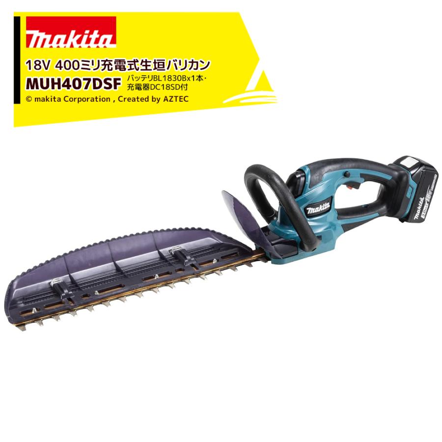 マキタ マキタ｜充電式ヘッジトリマ 18V3.0Ah MUH407DSF 刃物長300mm 