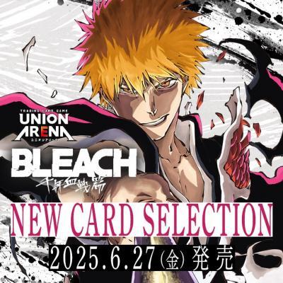 UNION ARENA NEW CARD SELECTION BLEACH 千年血戦篇「ブリーチ