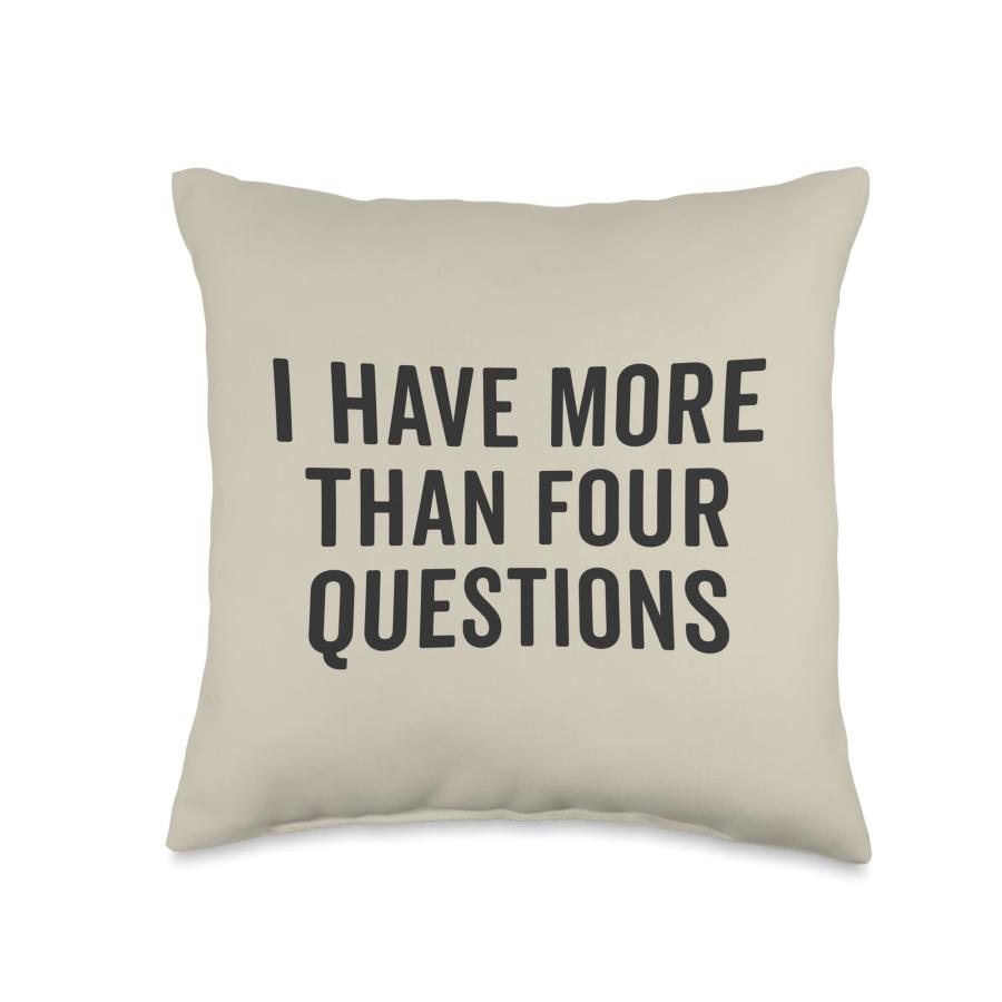Funny Passover Seder I Have More Than Four Questions Throw Pillow