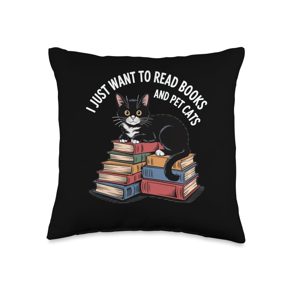 I Just Want To Read Books And Pet Cats Throw Pillow