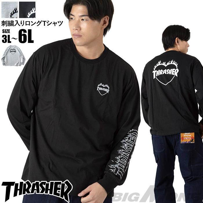 THRASHER（スラッシャー） 大きいサイズ メンズ 刺繍入り ロング T