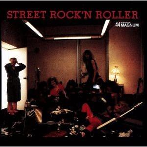STREET ROCKN ROLLER/44MAGNUM