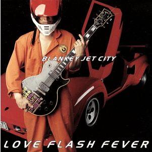 BLANKEY JET CITY ポスター LOVE FLASH FEVER ブランキー 浅井健一
