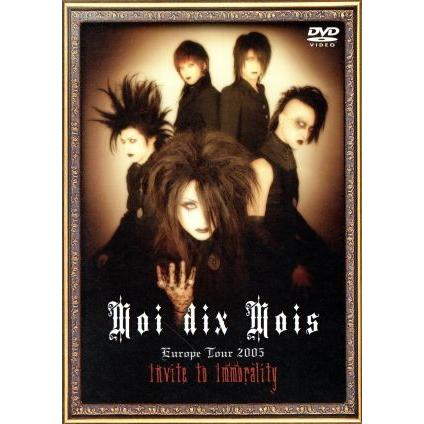 Ｅｕｒｏｐｅ Ｔｏｕｒ２００５ 〜Ｉｎｖｉｔｅ ｔｏ ｉｍｍｏｒａｌｉｔｙ〜ＤＶＤ／Ｍｏｉ ｄｉｘ Ｍｏｉｓ