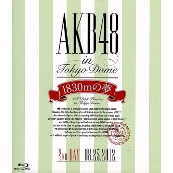 AKB48 in TOKYO DOME〜1830mの夢〜2ND DAY 08.25.2012 (Blu-ray Disc) AKB48