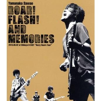 ＲＯＡＲ！ＦＬＡＳＨ！ＡＮＤ　ＭＥＭＯＲＩＥＳ　２０１３．０６．０２　ａｔ　Ｓｈｉｂｕｙａ　Ｏ−ＥＡＳＴ“Ｂｕｚｚｙ　Ｒｏａｒｓ　｜bookoffonline2