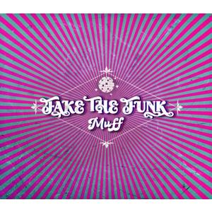 FAKE THE FUNK/Muff,MASAYUKI “Maa” TAGUCHI,YUZURU KONO,EI “Ei-chang” KIKKAWA,NAOKI “Key-