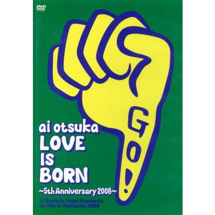 LOVE IS BORN 〜5th Anniversary 2008〜at Osaka-Jo Yagai Ongaku-Do