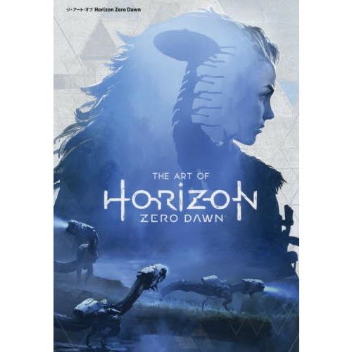 ジ・アート・オブＨｏｒｉｚｏｎ　Ｚｅｒｏ　Ｄａｗｎ｜books-ogaki