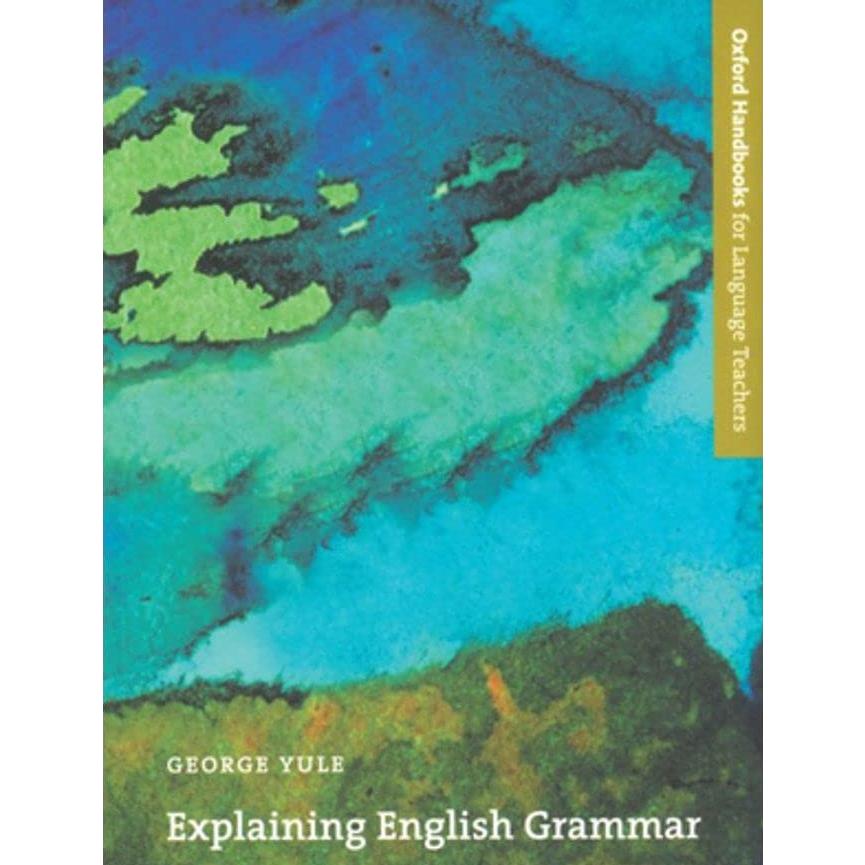 Explaining English Grammar (Oxford Handbooks for Language Teachers Series)