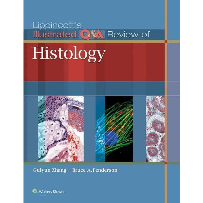 Lippincott's Illustrated Q&A Review of Histology (Step-Up Series