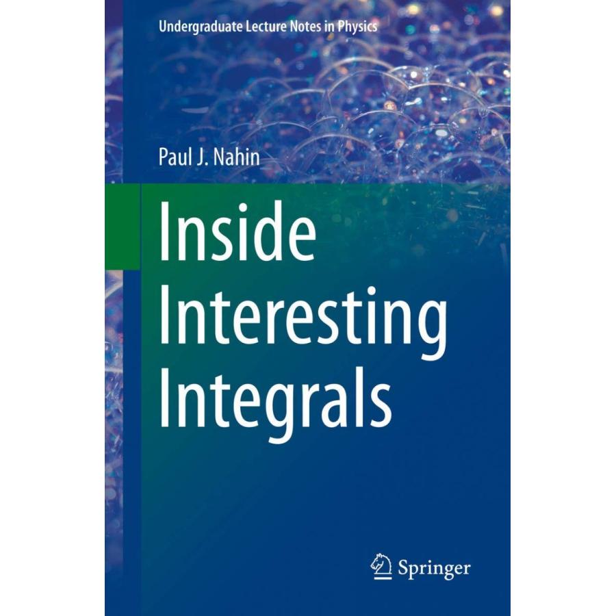 Inside Interesting Integrals (Undergraduate Lecture Notes in Physics ...