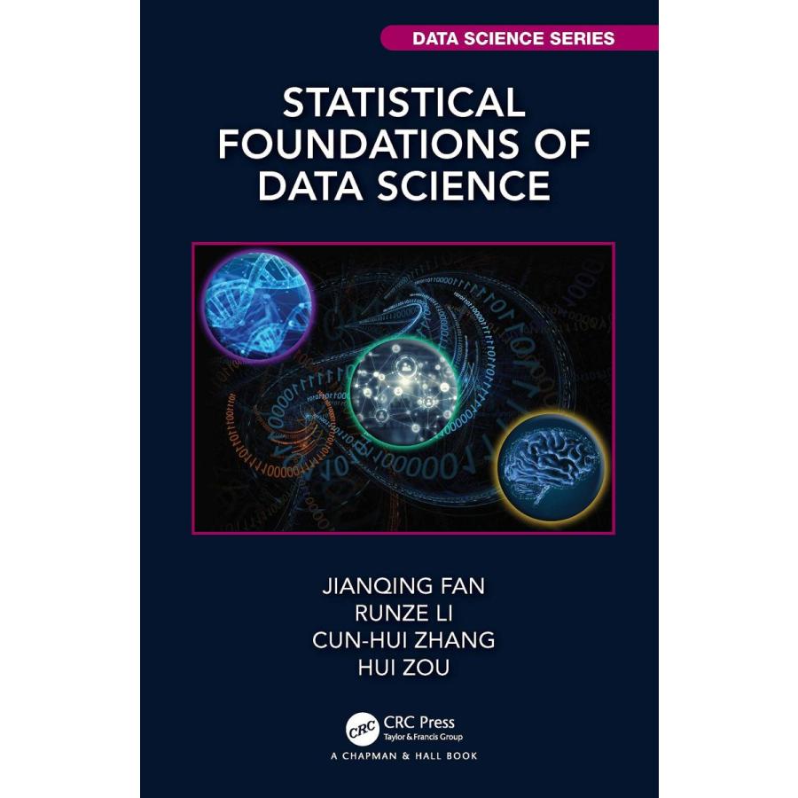Statistical Foundations of Data Science (Chapman & Hall/CRC Se