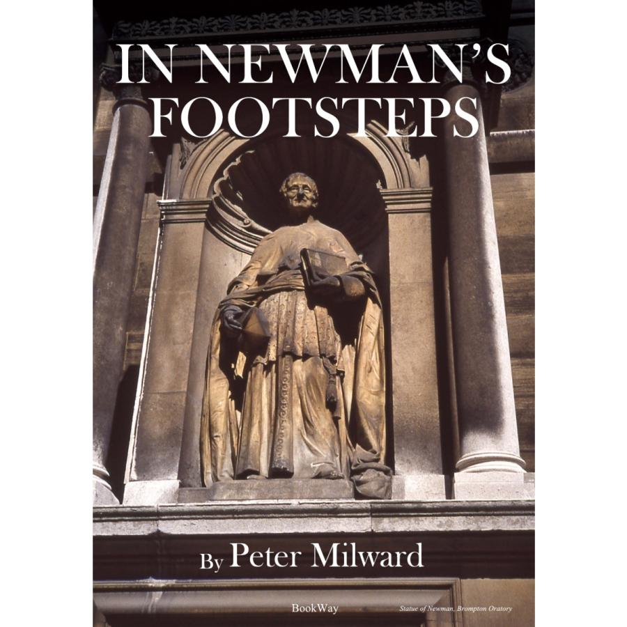 IN NEWMAN'S FOOTSTEPS／Peter Milward｜bookwayshop