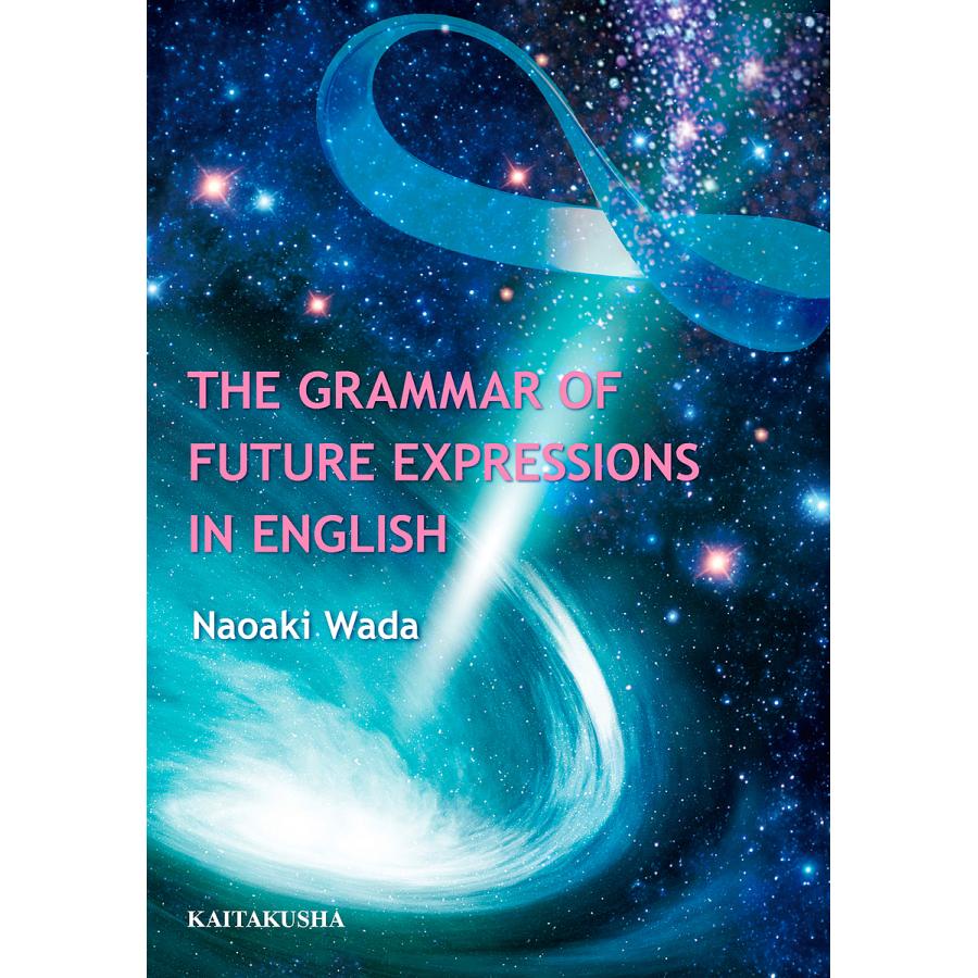 THE GRAMMAR OF FUTURE EXPRESSIONS IN ENGLISH/和田尚明｜boox