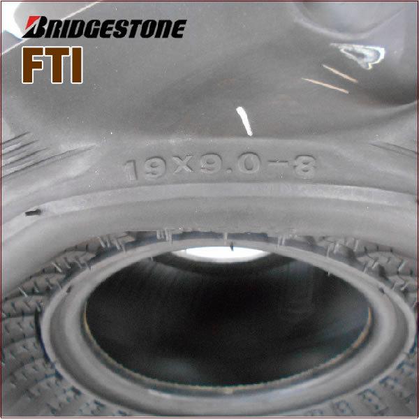 BRIDGESTONE ブリヂストン FTI 19X9.0-8 T/L チューブレス ゼロ