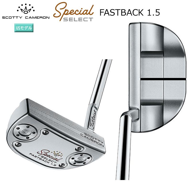 最終価格！スコッティキャメロンsuper select fastback1.5 スコッティキャメロン (SCOTTY CAMERON) 2023 スーパーセレクト