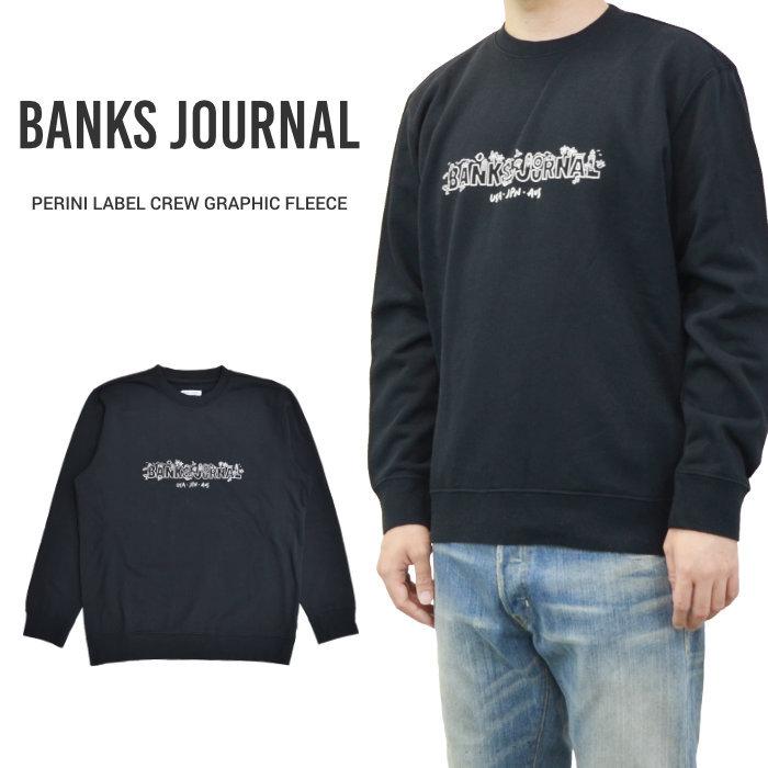 BANKS JOURNAL バンクス ジャーナル トレーナー PERINI LABEL CREW GRAPHIC FLEECE スウェット フリース WFL0263 バーゲン｜buddy-stl