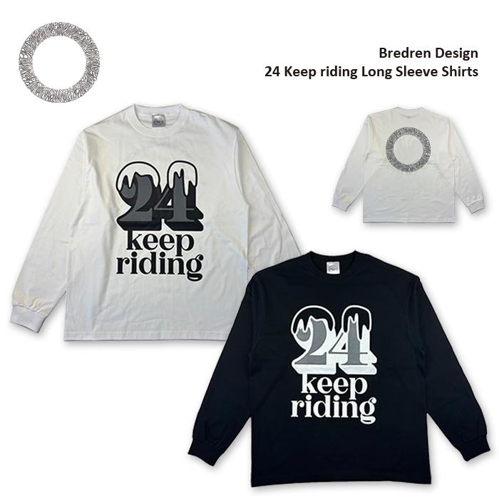 BREDREN DESIGN 24 KEEP RIDING Long Sleeve T-shirts