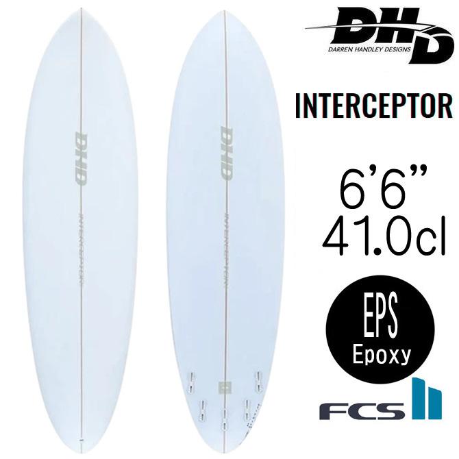 【DHD 】ミッドレングス 6'6 DHD サーフボード インターセプター ミッドレングス エポキシ モデル 6