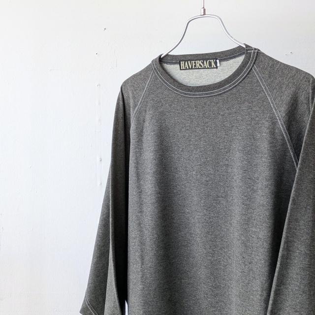 HAVERSACK プレーティング度詰め天竺ラグランプルオーバー High tension plated jersey pullover　（Top gray） | HAVERSACK | 02