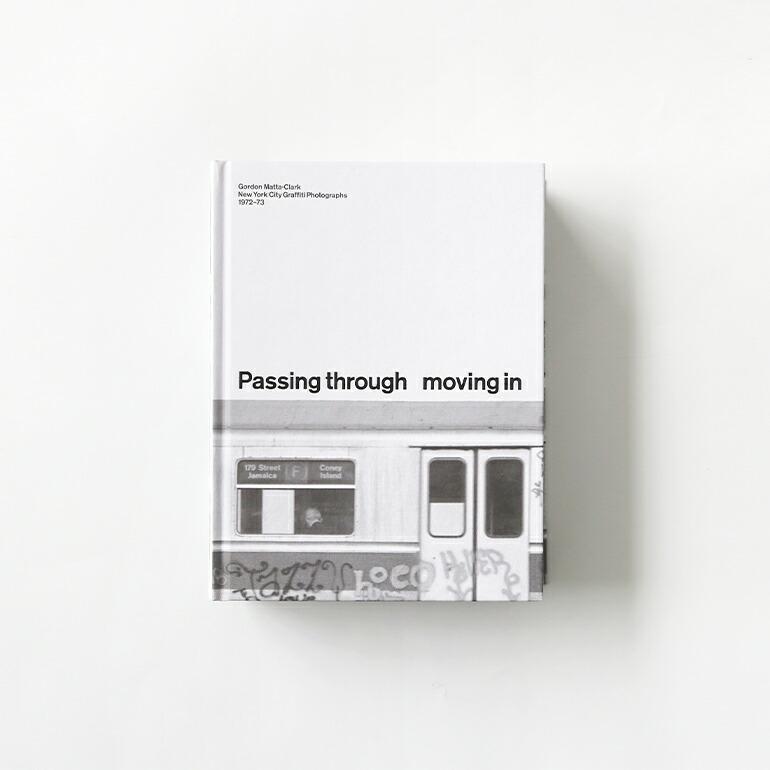 ゴードン・マッタ＝クラーク グラフィティ ニューヨーク PASSING THROUGH MOVING IN AND GETTING AWAY WITH IT | ブランド登録なし