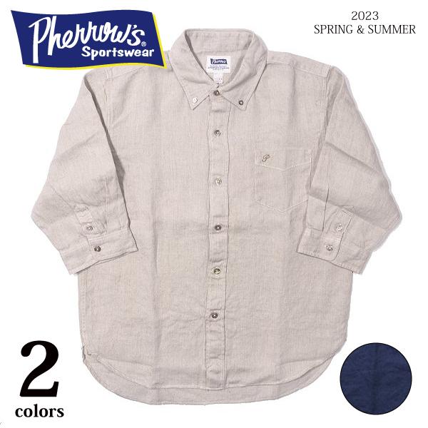 フェローズ 23SP7BD1 ボタンダウンシャツ 7分袖 フレンチリネン FRENCH LINEN SHIRTS PHERROWS[2023年春夏新作] 23SP7BD1