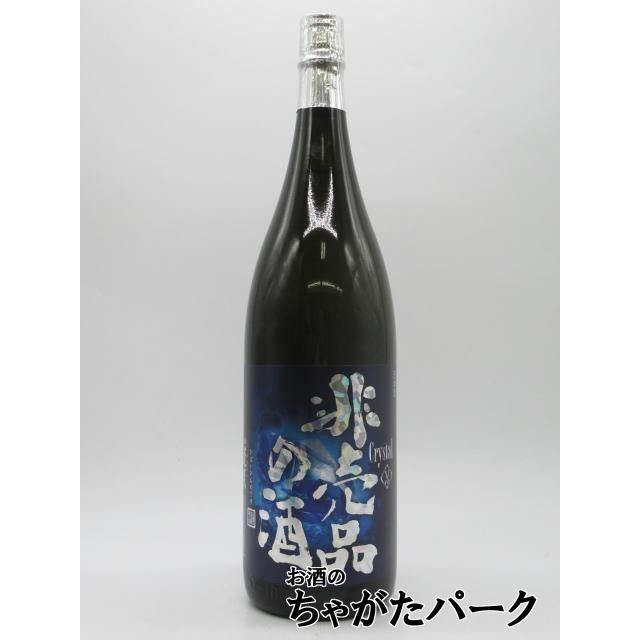 渡辺酒造店 蓬莱 非売品の酒 純米大吟醸 Crystal クリスタル 1800ml