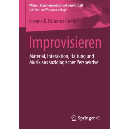 Improvisieren: Material  Interaktion  Haltung und Musik aus