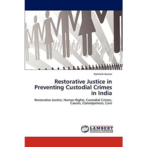 Restorative Justice in Preventing Custodial Crimes in India: