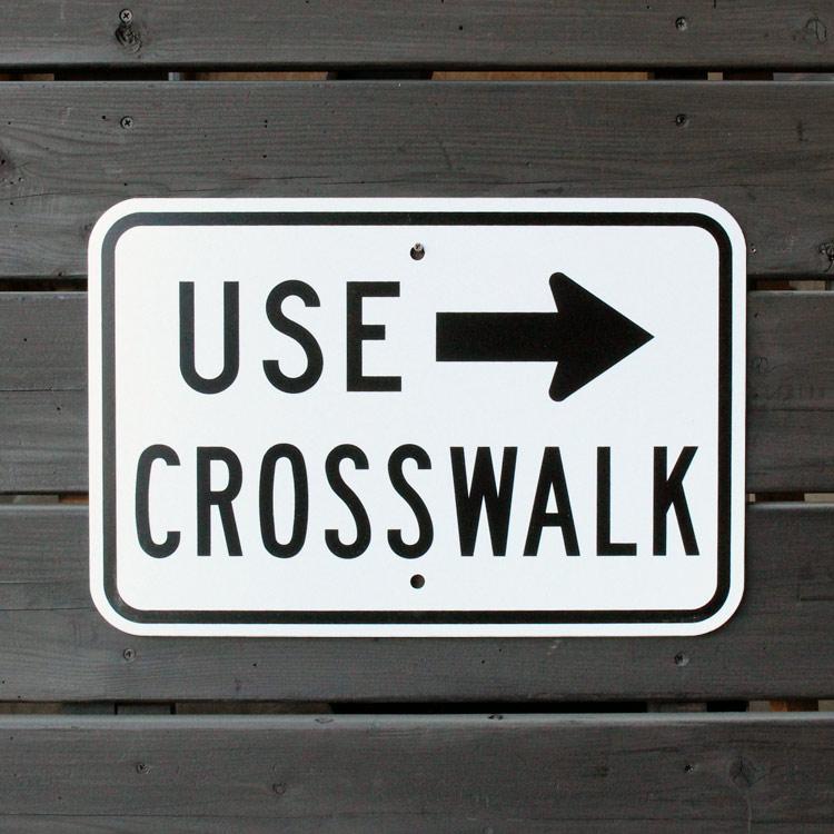 トラフィックサイン USE CROSSWALK 横断歩道を使ってください 縦30.5