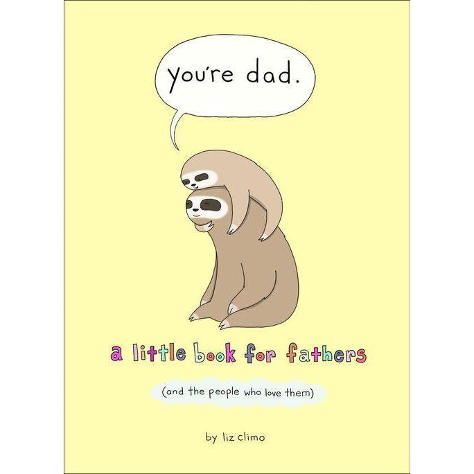 英語絵本 You’re Dad: A Little Book for Fathers　(And the People Who Love Them)｜cowiibooks｜01