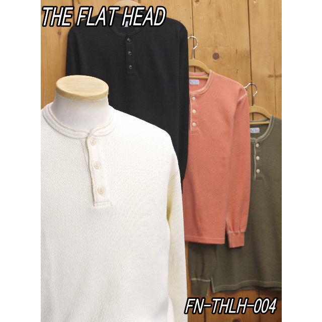 The Flat Head フラットヘッド ロンT FN-THLH-004 ヘンリー The Flat Head フラットヘッド ロンT FN-THLH-004 ヘンリー