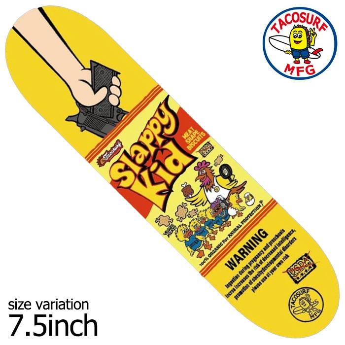 TACOSURF MFG Slappy kids chiken 7.5 inch タコサーフ デッキ