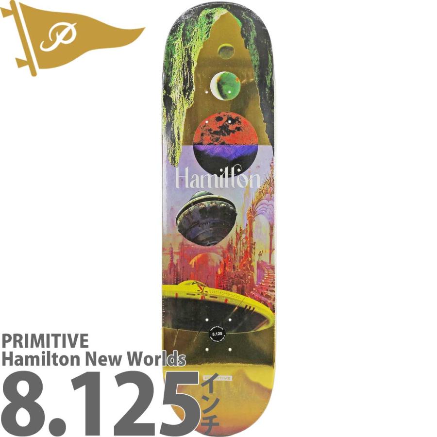 PRIMITIVE】8.125 × 31.75 HAMILTON NEW WORLDS DECK プリミティブ