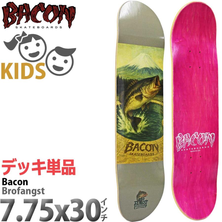 ベーコン 7.75インチ スケボー キッズデッキ Bacon Brofangst Deck ブロファングスト スケートボード ブラックバス フィッシング 釣り USメイド | ブランド登録なし