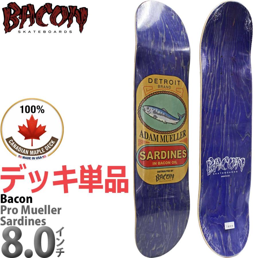 ベーコン スケボー デッキ 8.0インチ Bacon Skateboards Pro Adam Mueller Sardines Deck プロ アダム ミュラー サーディン 板 通販 | ブランド登録なし